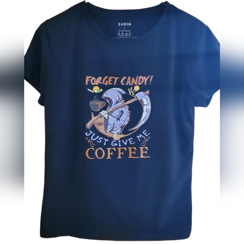 Forget Candy!!  Just Give Me Coffee with Reaper shirt